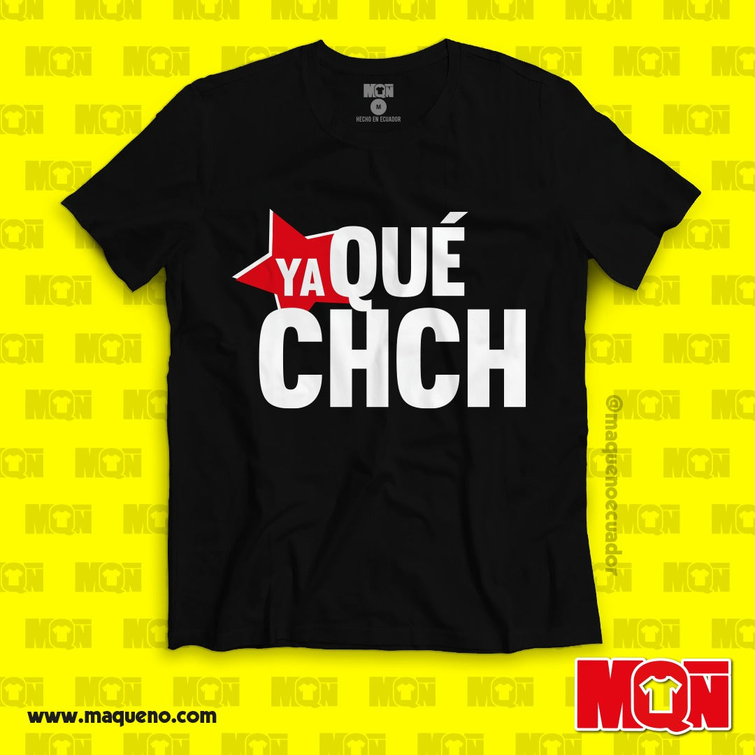 CAMISETA YA QUE CHCH